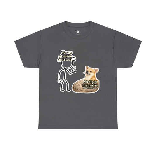 CustomizableT-Shirt — Funny Spanish Meme Tee “No digas mamadas” with Chihuahua & Man Graphic