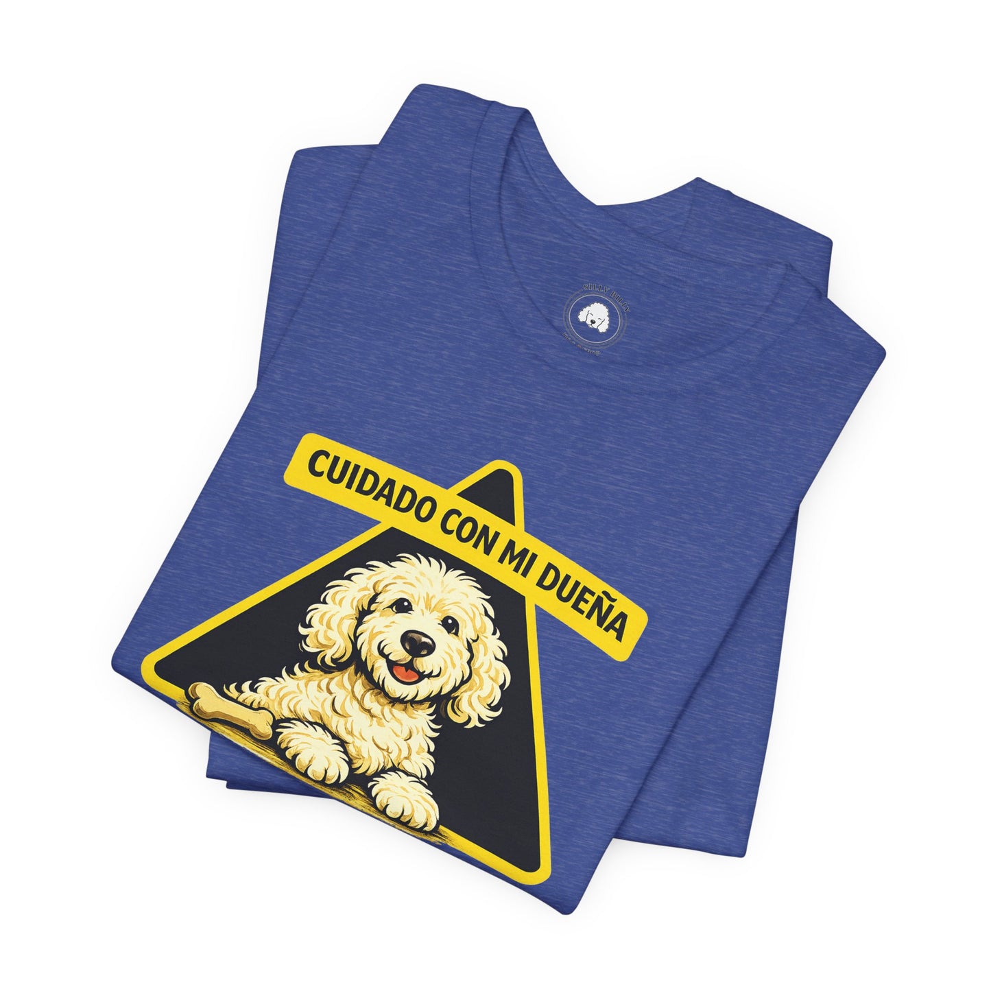 Silly Billy Spanish Collection - "Cuidado Con Mi Dueña, Es Más Brava Que Yo" T-Shirt