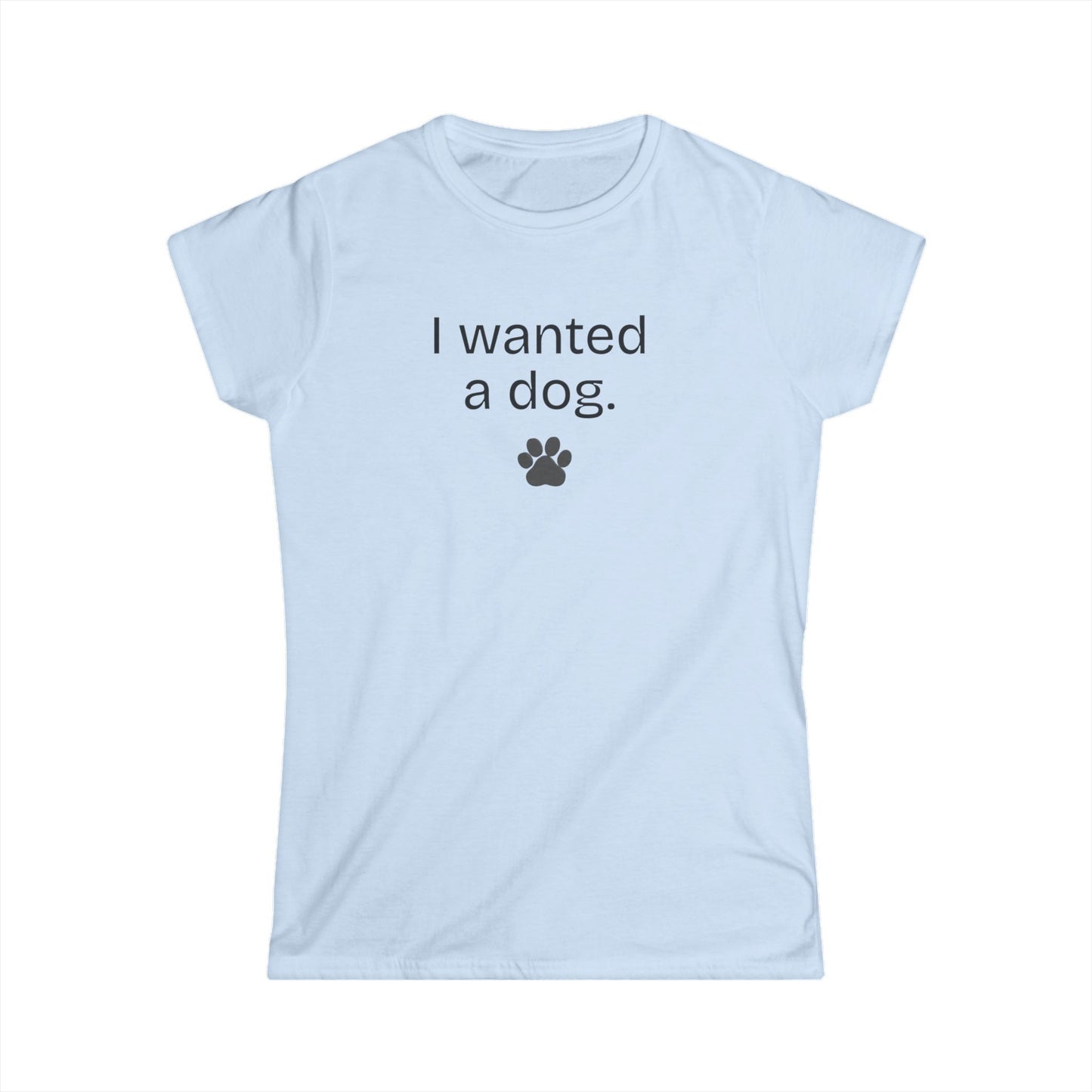 I Wanted Peace Set —  I Wanted a Dog (Women's Casual Paw Print T-Shirt)