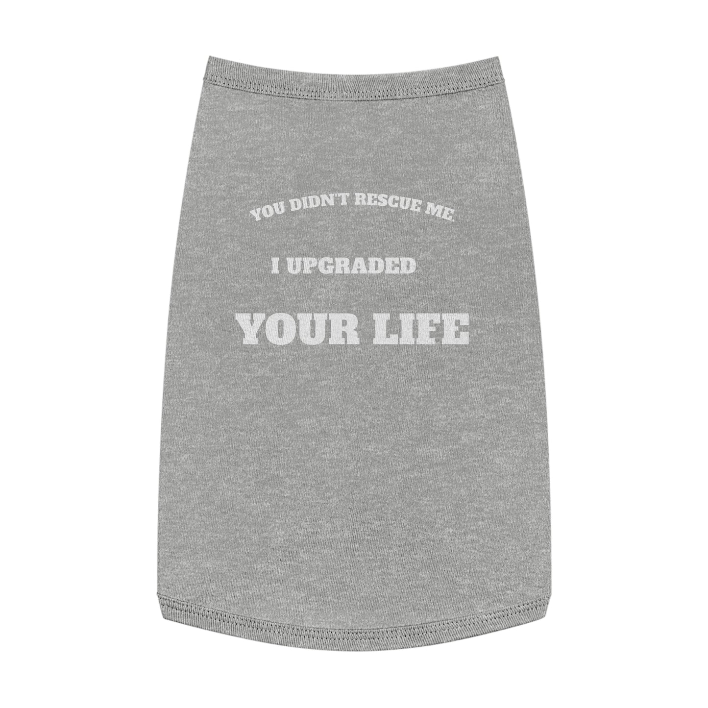Full-Time Provider Collection — "You Didn’t Rescue Me, I Upgraded Your Life" Funny Rescue Dog Shirt
