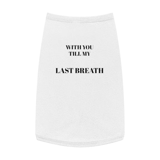 Guardian Bond - With you 'Til My Last Breath Pet Tank