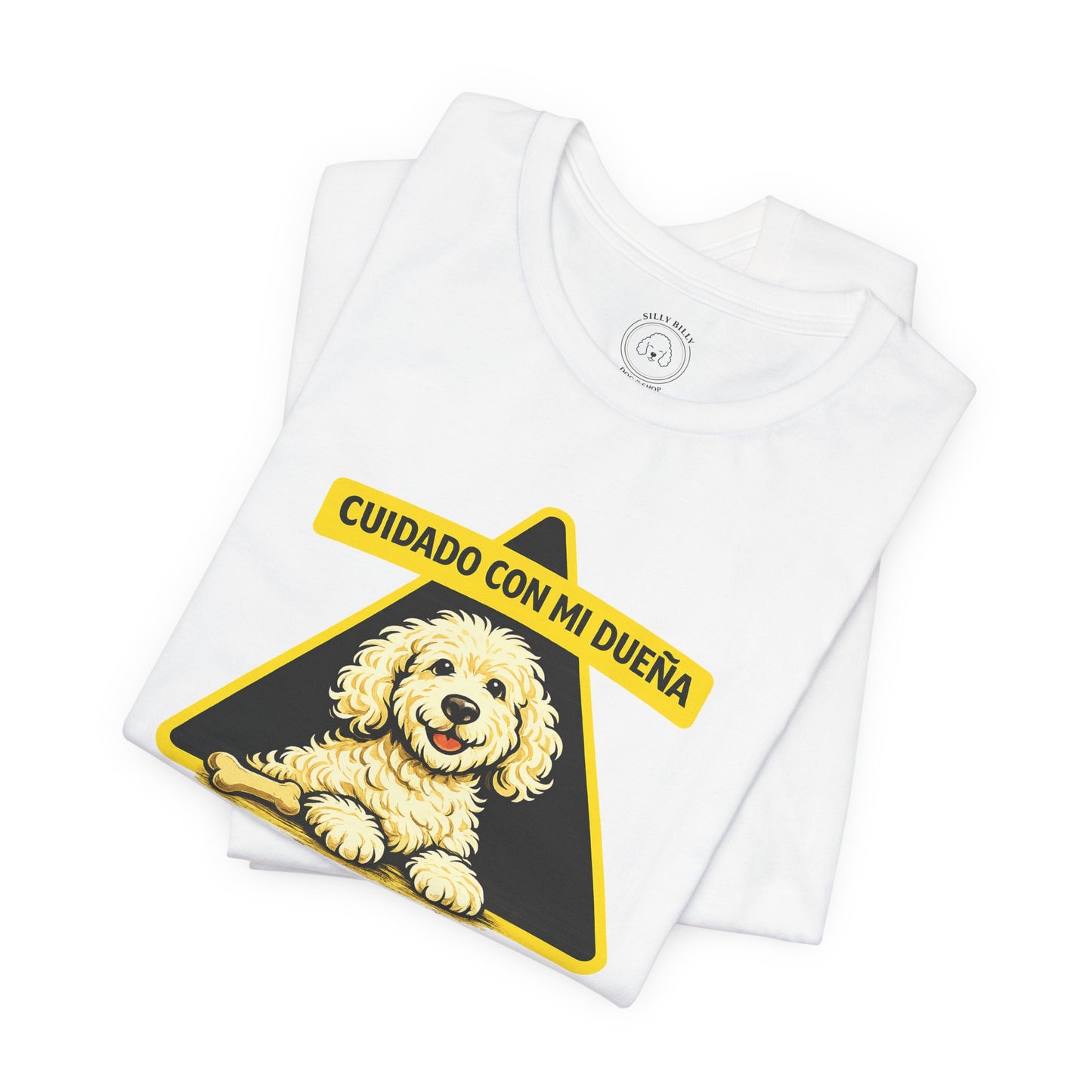 Silly Billy Spanish Collection - "Cuidado Con Mi Dueña, Es Más Brava Que Yo" T-Shirt