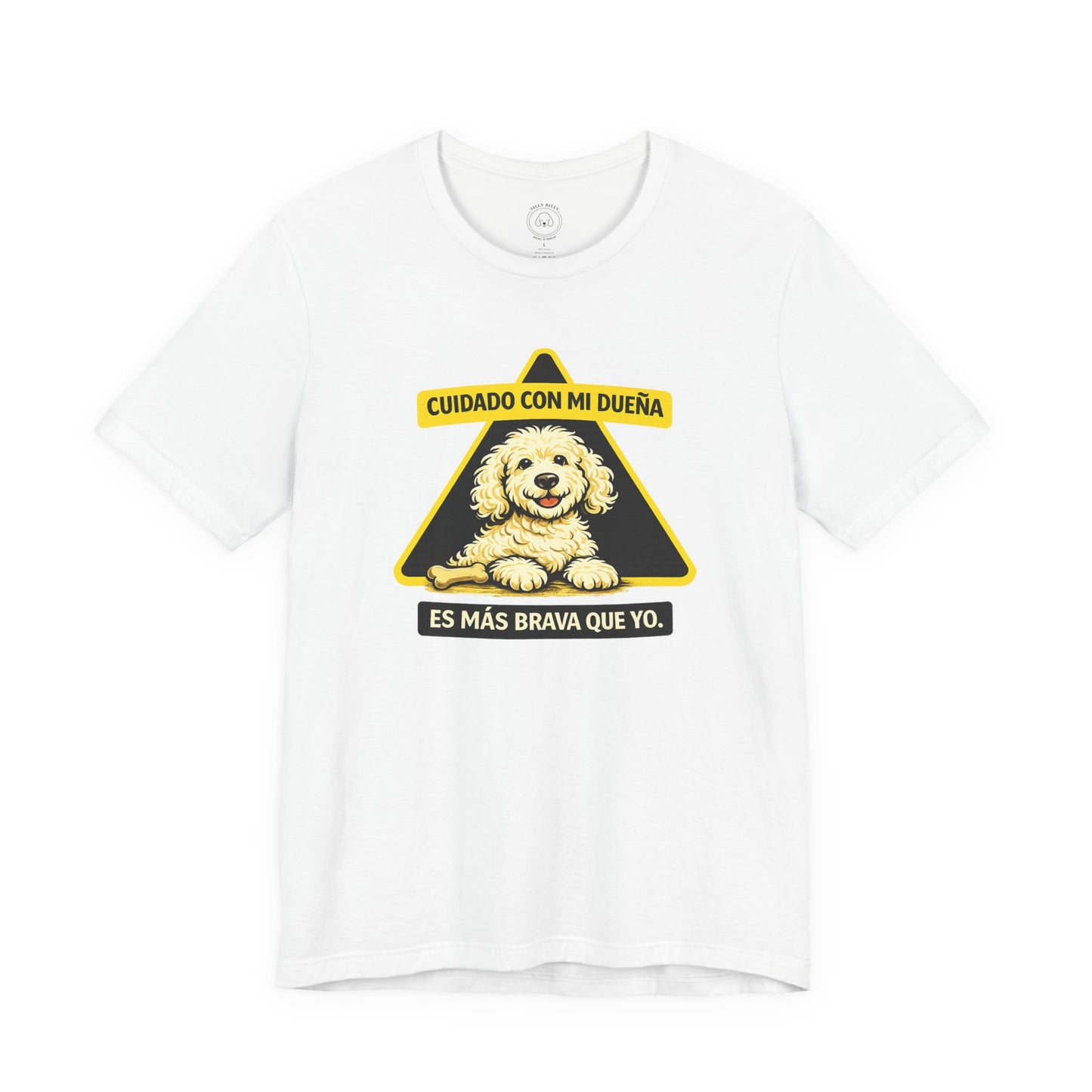 Silly Billy Spanish Collection - "Cuidado Con Mi Dueña, Es Más Brava Que Yo" T-Shirt