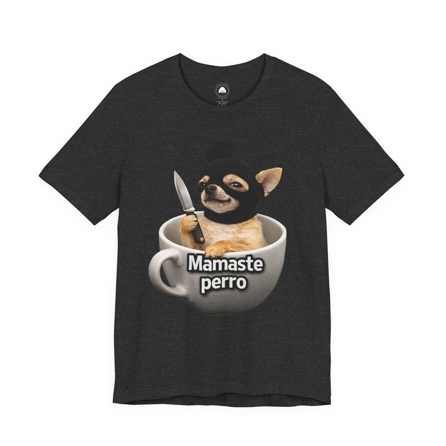 Mamaste Perro Tee — Funny Chihuahua in Tea Cup Graphic T-Shirt