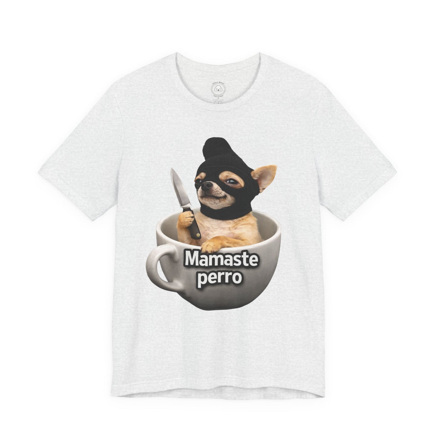 Mamaste Perro Tee — Funny Chihuahua in Tea Cup Graphic T-Shirt
