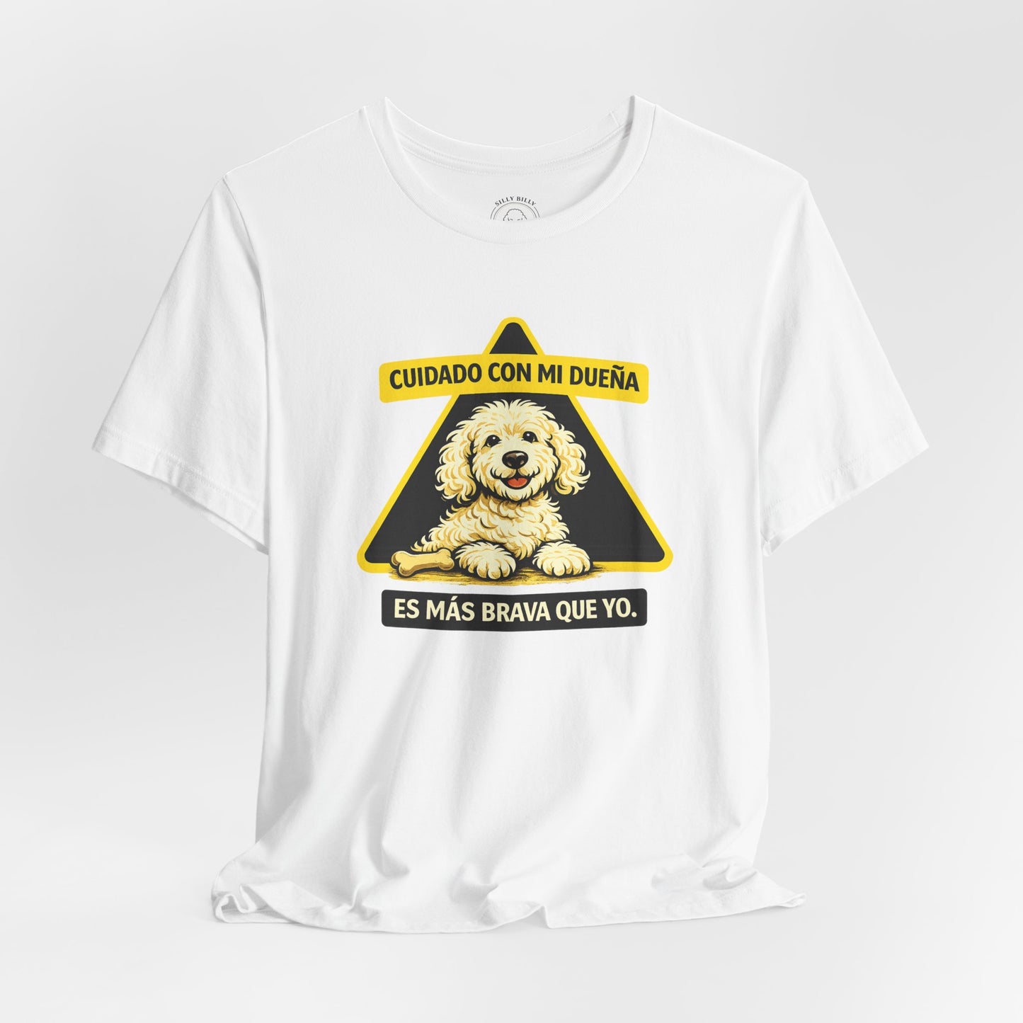 Silly Billy Spanish Collection - "Cuidado Con Mi Dueña, Es Más Brava Que Yo" T-Shirt