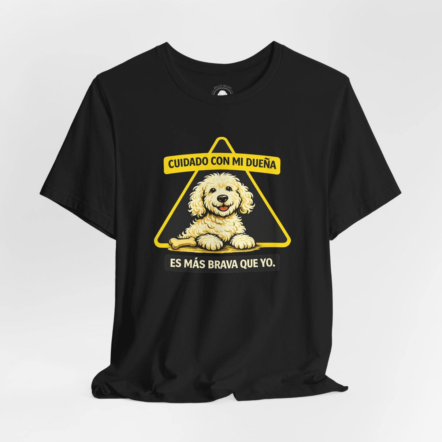 Silly Billy Spanish Collection - "Cuidado Con Mi Dueña, Es Más Brava Que Yo" T-Shirt