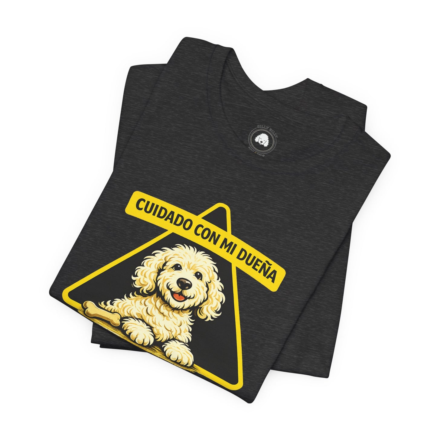Silly Billy Spanish Collection - "Cuidado Con Mi Dueña, Es Más Brava Que Yo" T-Shirt