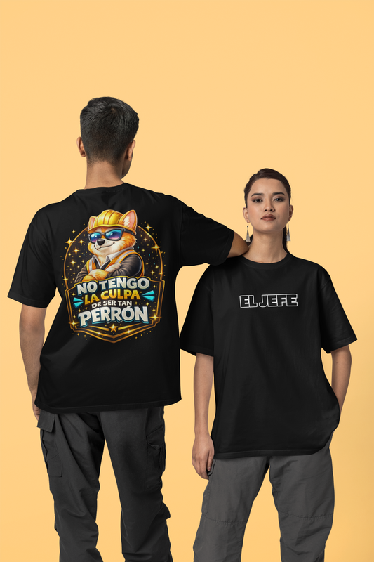 El Jefe T-Shirt — “No Tengo La Culpa De Ser Tan Perrón” Graphic Tee