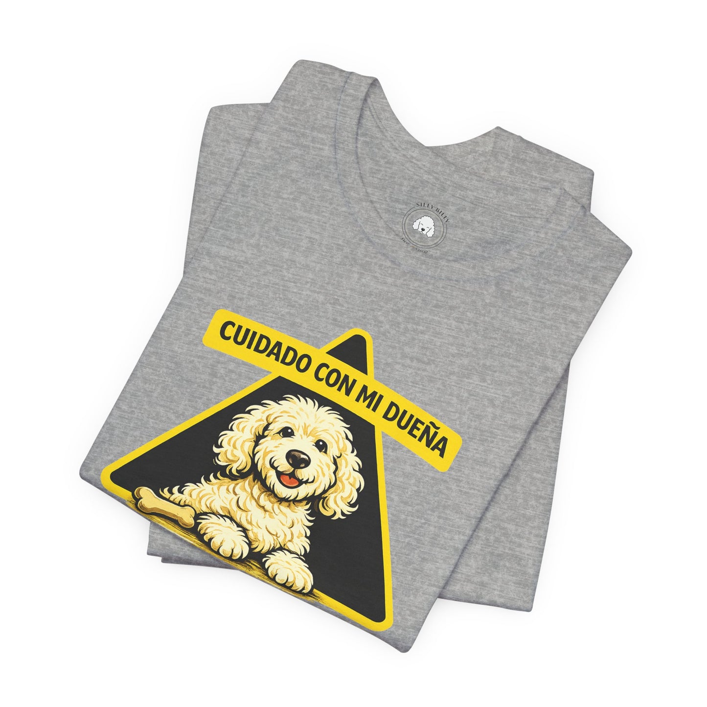 Silly Billy Spanish Collection - "Cuidado Con Mi Dueña, Es Más Brava Que Yo" T-Shirt