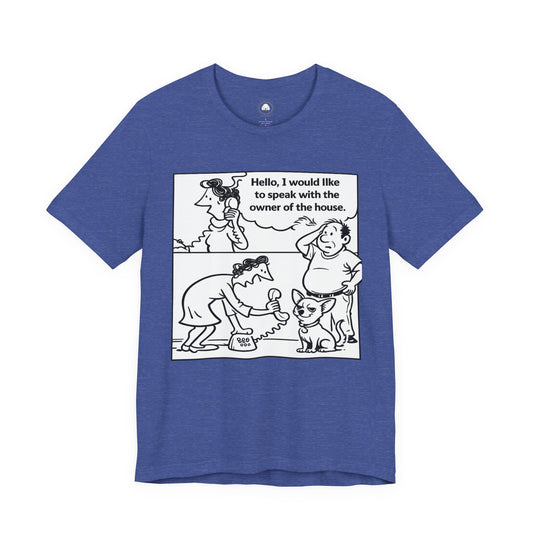 Comic Panel T‑Shirt — “Hello, I would like to speak with the owner of the house.”