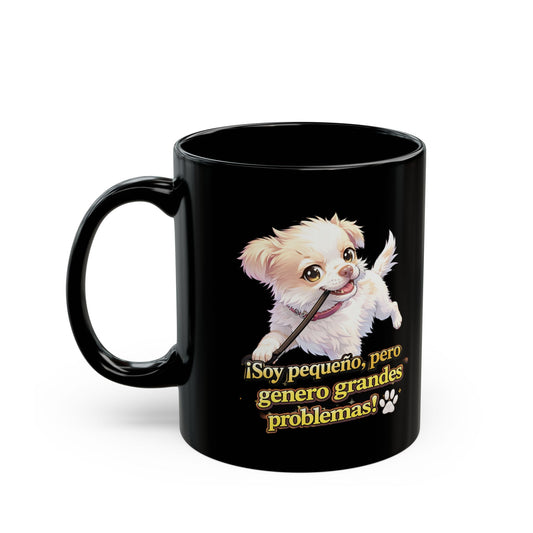 Dog Lover Black Coffee Mug – "Pequeño pero genero grandes problemas" Paw Print 11oz/15oz