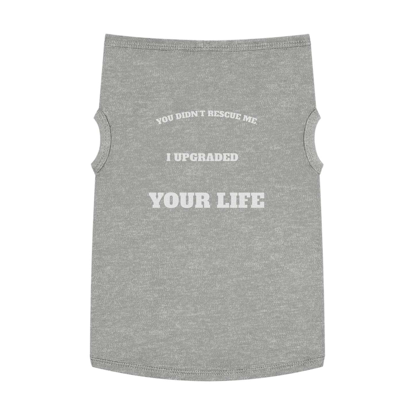 Full-Time Provider Collection — "You Didn’t Rescue Me, I Upgraded Your Life" Funny Rescue Dog Shirt