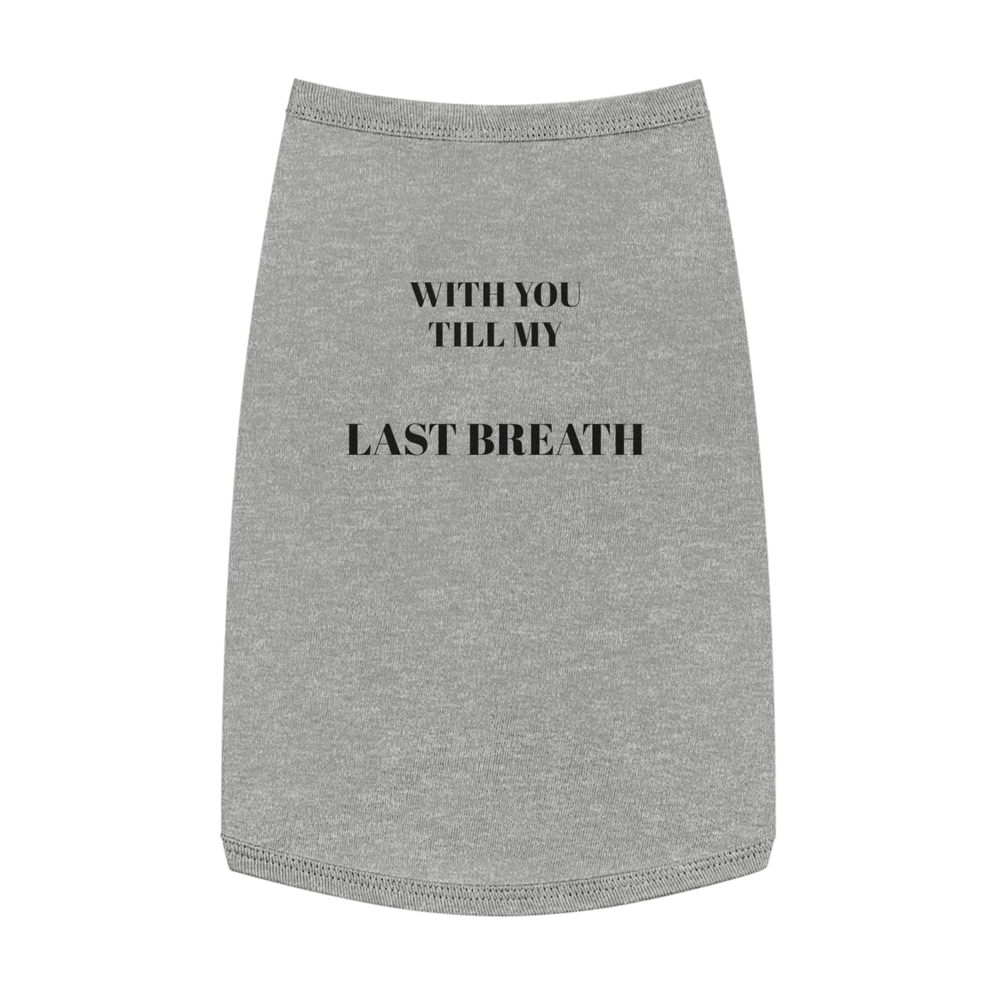 Guardian Bond - With you 'Til My Last Breath Pet Tank