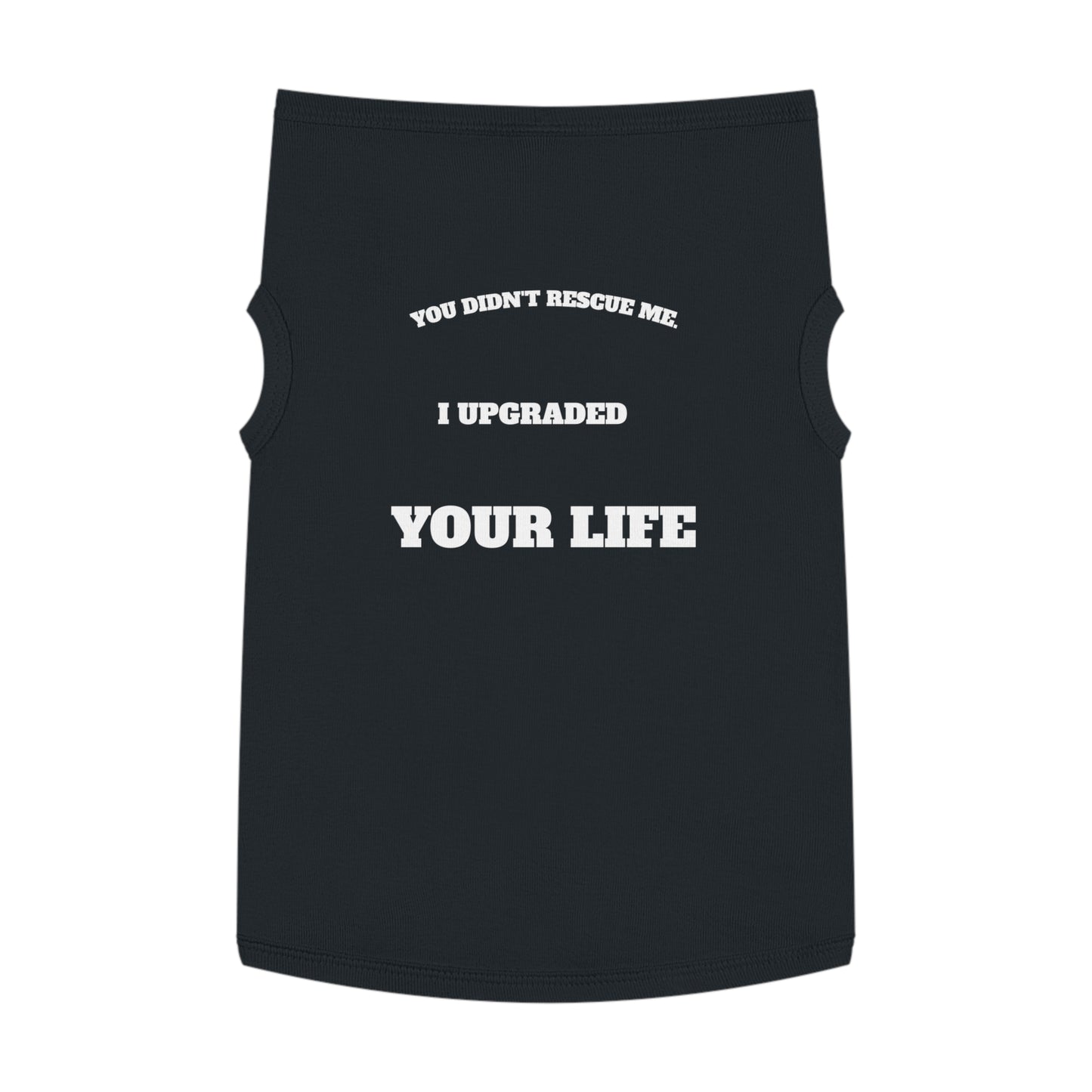 Full-Time Provider Collection — "You Didn’t Rescue Me, I Upgraded Your Life" Funny Rescue Dog Shirt