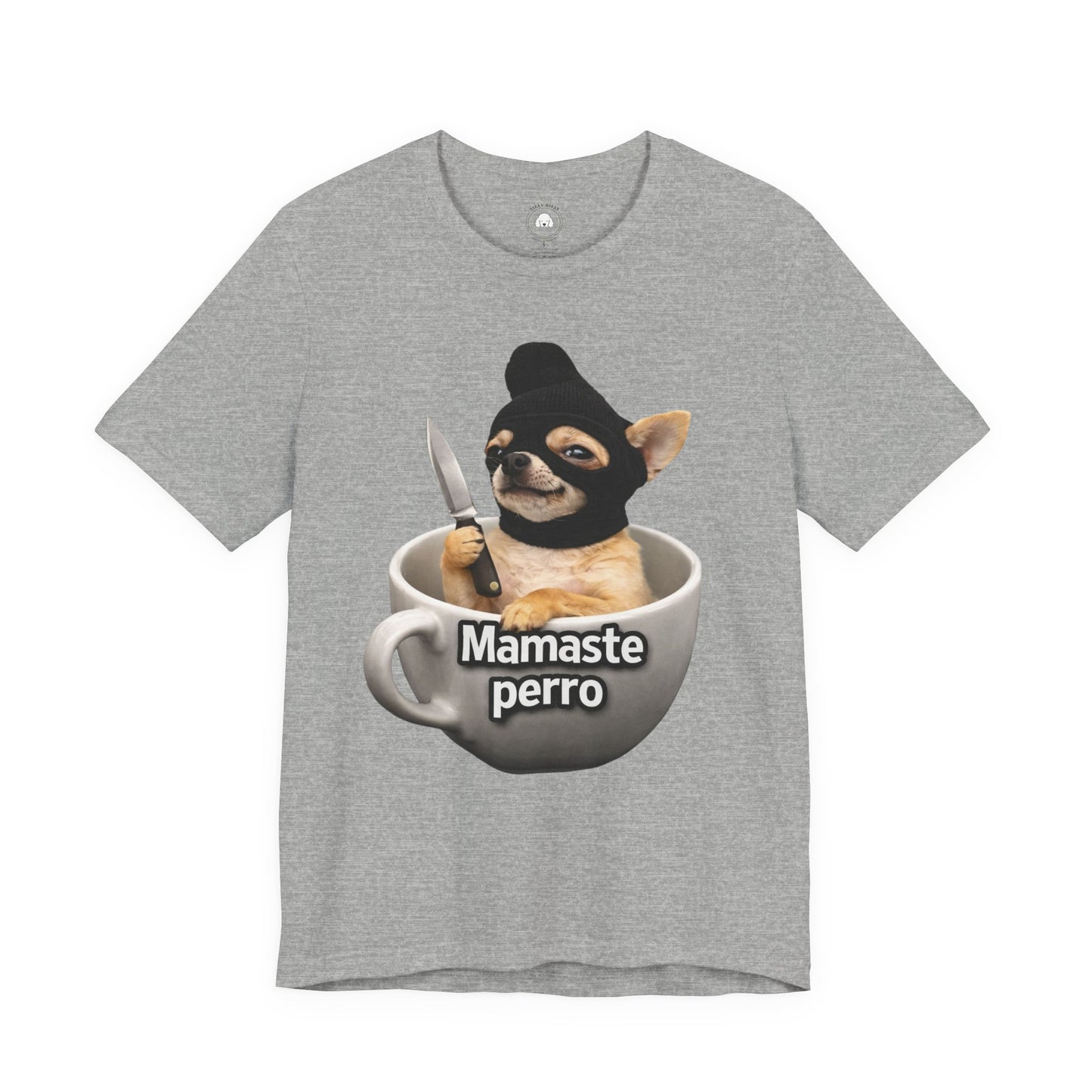 Mamaste Perro Tee — Funny Chihuahua in Tea Cup Graphic T-Shirt