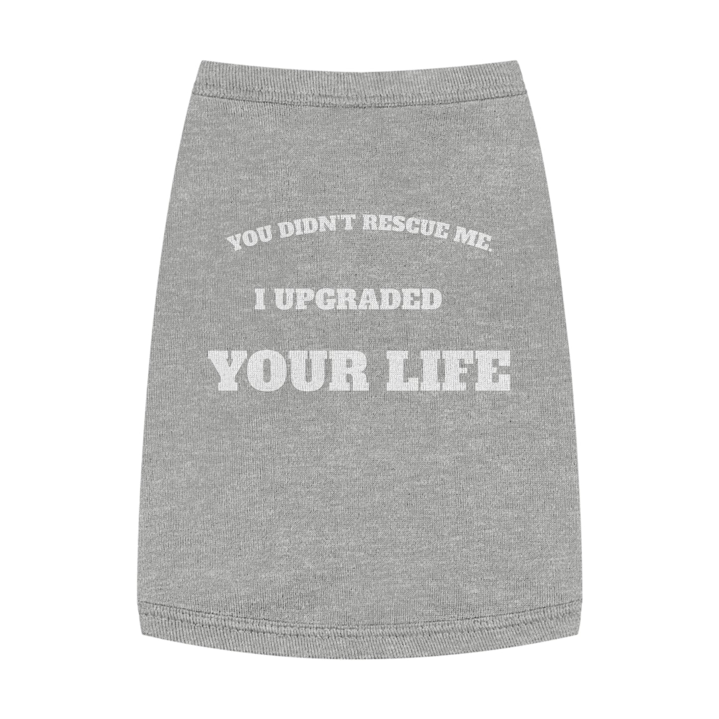 Full-Time Provider Collection — "You Didn’t Rescue Me, I Upgraded Your Life" Funny Rescue Dog Shirt