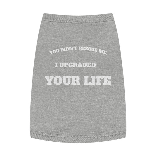 Full-Time Provider Collection — "You Didn’t Rescue Me, I Upgraded Your Life" Funny Rescue Dog Shirt