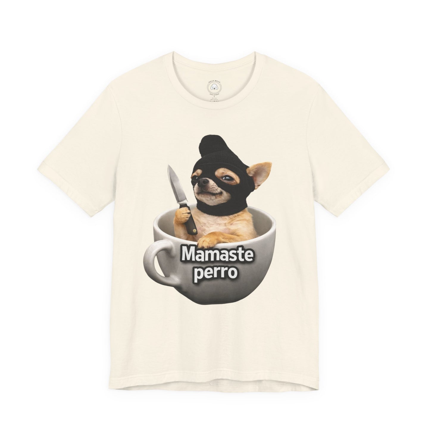 Mamaste Perro Tee — Funny Chihuahua in Tea Cup Graphic T-Shirt