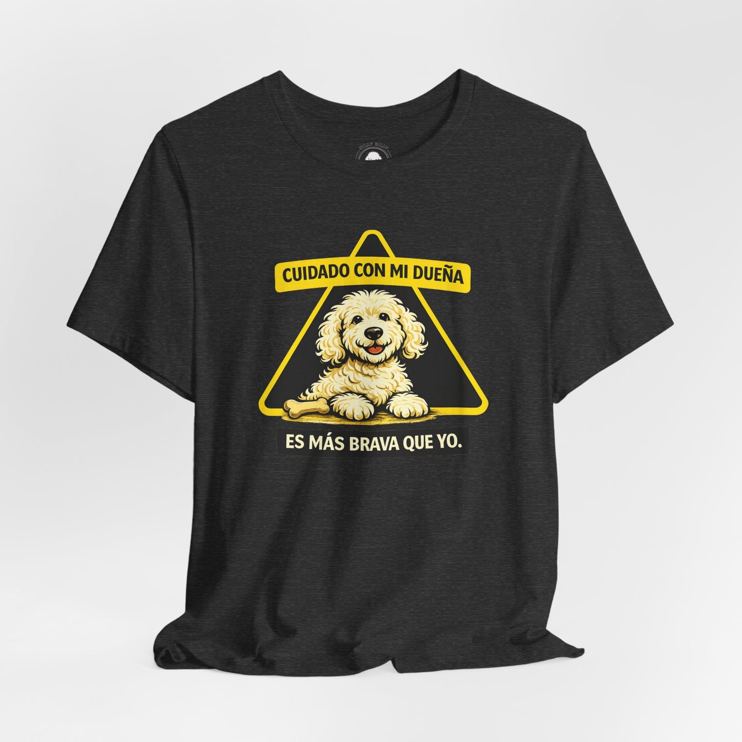 Silly Billy Spanish Collection - "Cuidado Con Mi Dueña, Es Más Brava Que Yo" T-Shirt