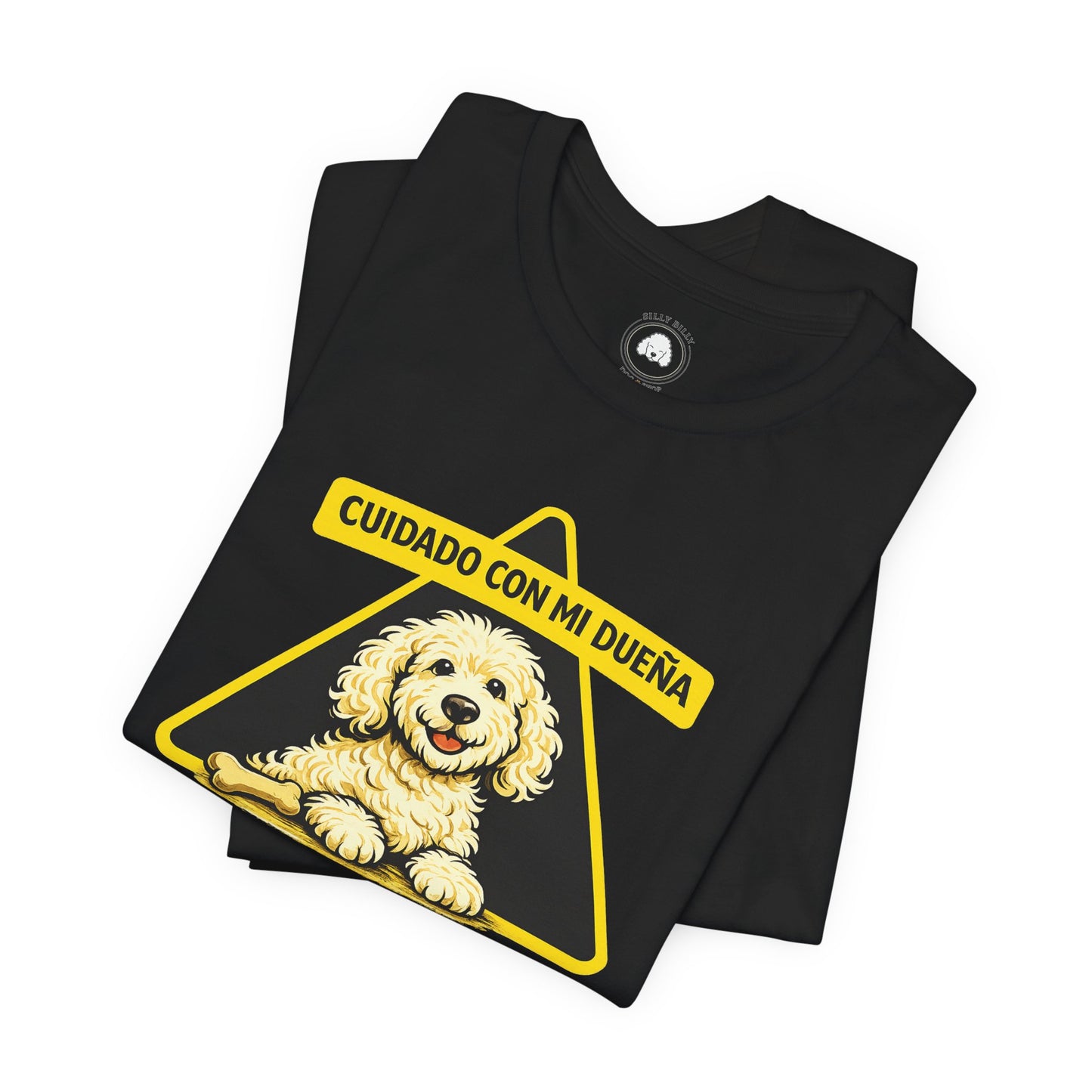 Silly Billy Spanish Collection - "Cuidado Con Mi Dueña, Es Más Brava Que Yo" T-Shirt