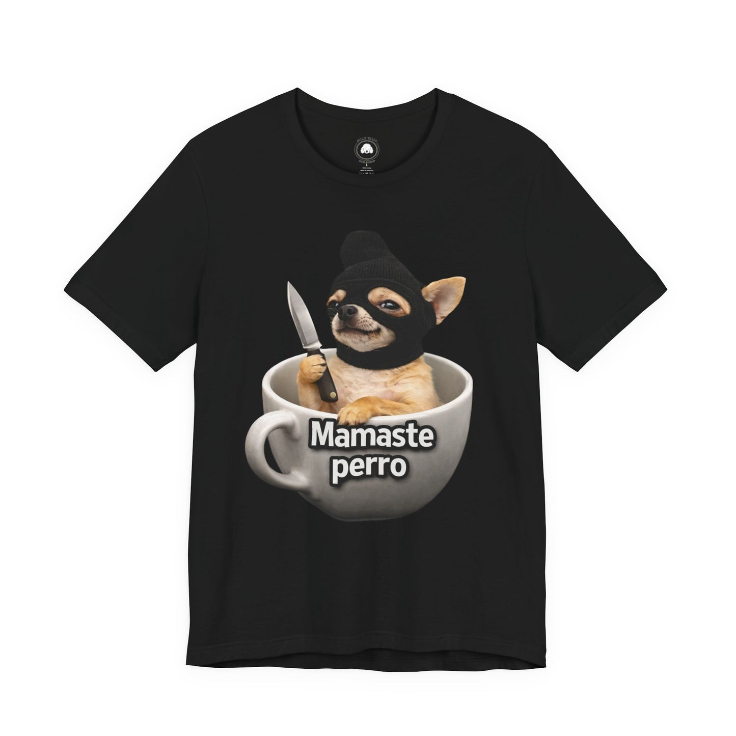 Mamaste Perro Tee — Funny Chihuahua in Tea Cup Graphic T-Shirt
