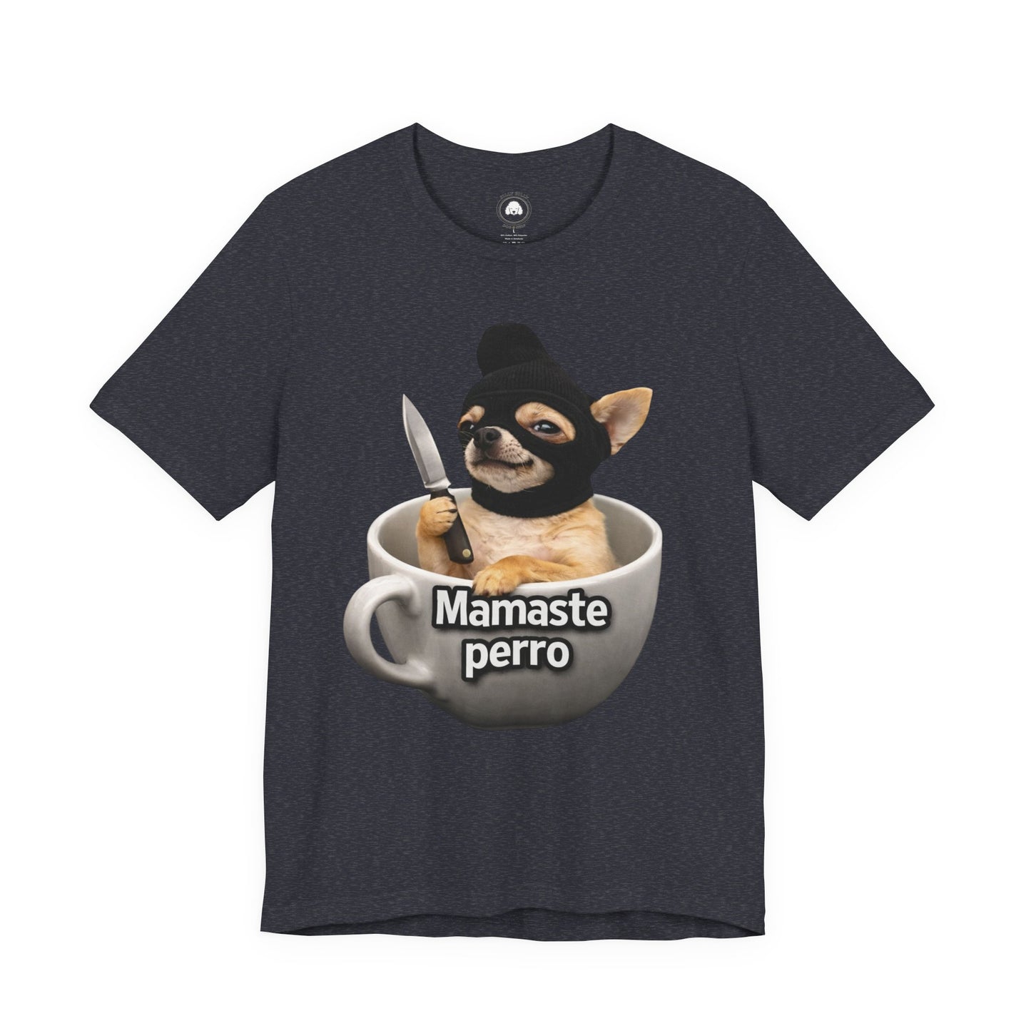 Mamaste Perro Tee — Funny Chihuahua in Tea Cup Graphic T-Shirt